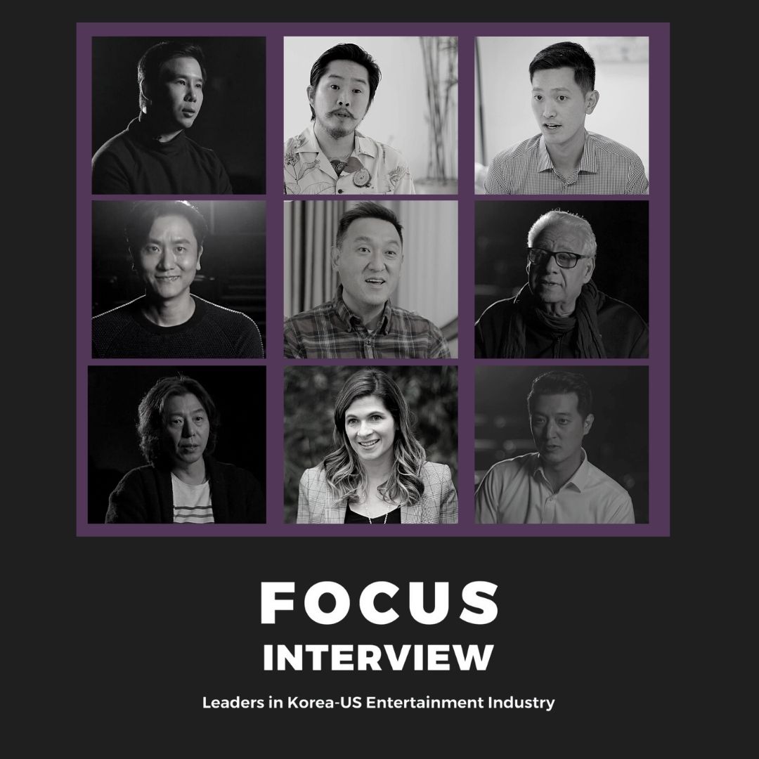 Focus Interview: Leaders in Korea-US Entertainment Industry