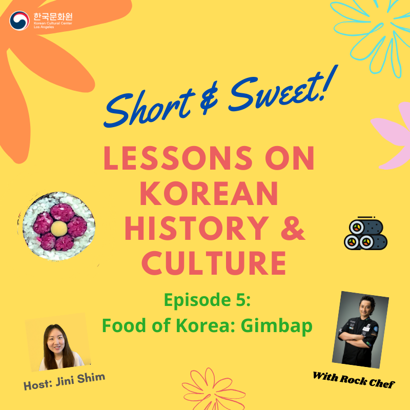 Short & Sweet Lessons on Korean History & Culture: Ep.5 "Food of Korea: Gimbap"