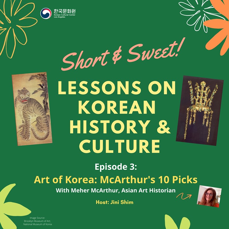 Short & Sweet Lessons on Korean History & Culture: Ep.3 "Art of Korea: McArthur's 10 Picks”